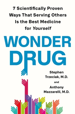 Wonder Drug: 7 Scientifically Proven Ways That ... 1250863392 Book Cover