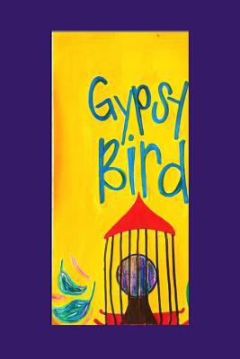 Gypsy Bird 1539807819 Book Cover