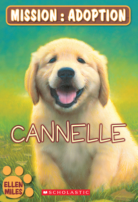 Mission: Adoption: Cannelle [French] 0545995175 Book Cover