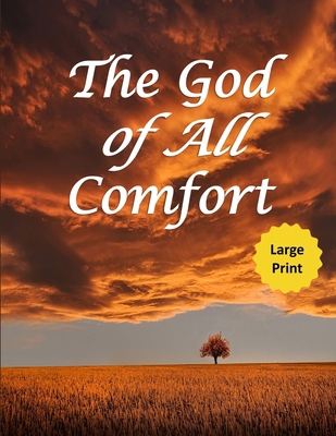 The God of All Comfort (Large Print): Bible Pro... [Large Print] 1710520868 Book Cover