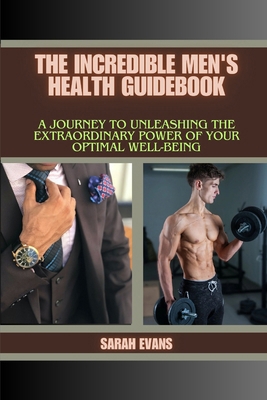 The Incredible Men's Health Guidebook: A Journe... B0CTJVHWTS Book Cover