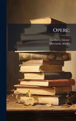 Opere; [Italian] B0FHC3BZYR Book Cover