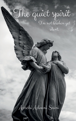 The Quiet Spirit: I'm not broken yet silent. B09NXQMYRF Book Cover