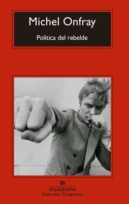 Politica del Rebelde [Spanish] 8433960520 Book Cover