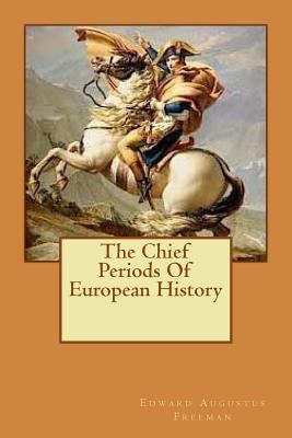 The Chief Periods Of European History 1508442266 Book Cover