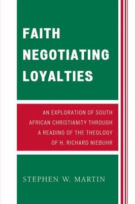 Faith Negotiating Loyalties: An Exploration of ... 0761841113 Book Cover