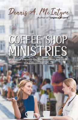 Coffee Shop Ministries: A Series of Everyday En... 1953904114 Book Cover