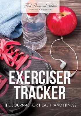 Exerciser Tracker: The Journal for Health and F... 1683778502 Book Cover