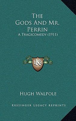 The Gods and Mr. Perrin: A Tragicomedy (1911) 1165217473 Book Cover
