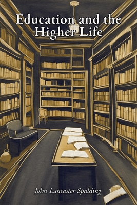 Education and the Higher Life B0HHL1F5CF Book Cover