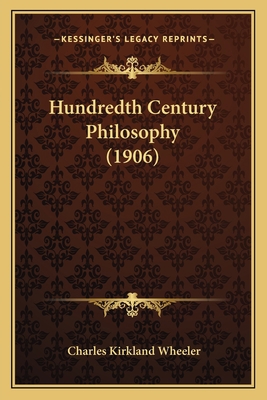 Hundredth Century Philosophy (1906) 116602895X Book Cover