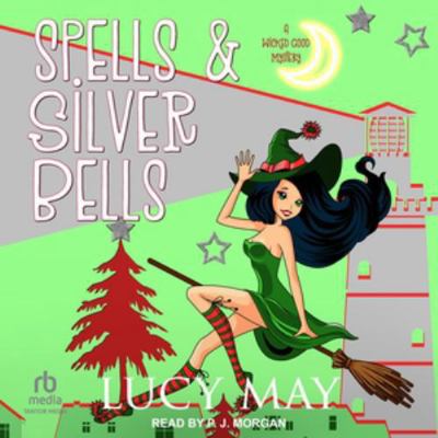 Spells & Silver Bells: A Wicked Good Mystery B0FC6NV8HP Book Cover