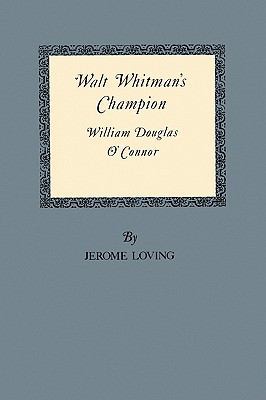 Walt Whitman's Champion: William Douglas O'Connor 158544085X Book Cover