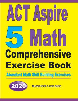 ACT Aspire 5 Math Comprehensive Exercise Book: ... 164612586X Book Cover