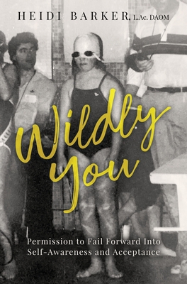 Wildly You: Permission to Fail Forward into Sel... B09KFSZYVC Book Cover