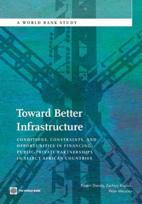 Toward Better Infrastructure: Conditions, Const... 0821387812 Book Cover