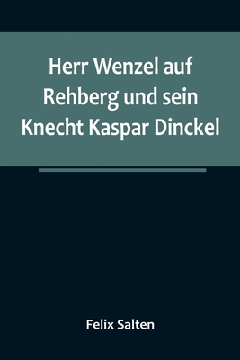 Herr Wenzel auf Rehberg und sein Knecht Kaspar ... [German] 9356788537 Book Cover