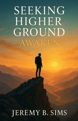 Seeking Higher Ground- AWAKEN B0FP7VQXZF Book Cover