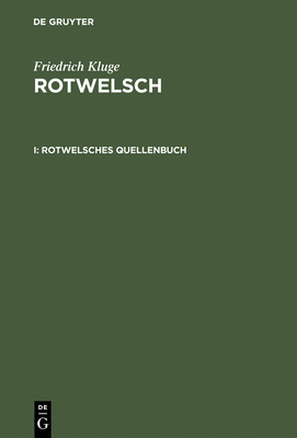 Rotwelsch, I, Rotwelsches Quellenbuch [German] 3111212327 Book Cover