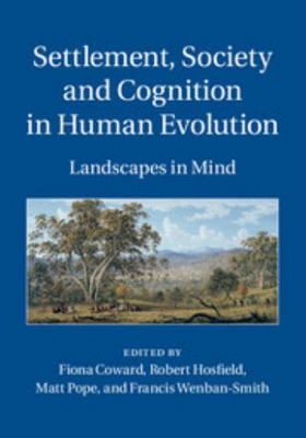Settlement, Society and Cognition in Human Evol... 1107026881 Book Cover