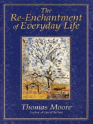 The Re-Enchantment of Everyday Life 0340669128 Book Cover