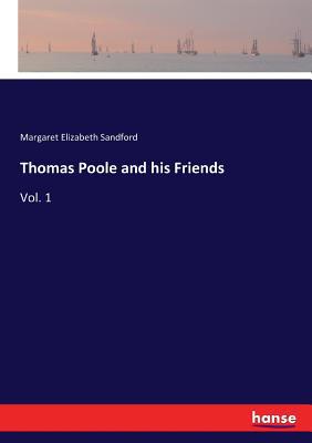 Thomas Poole and his Friends: Vol. 1 3337396291 Book Cover