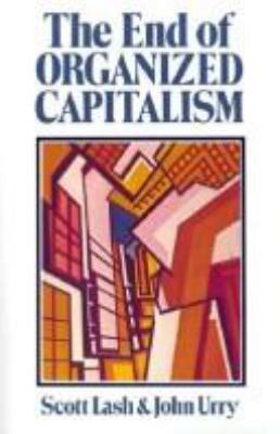 The End of Organized Capitalism 0299116743 Book Cover