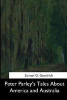 Peter Parley's Tales About America and Australia 1544661622 Book Cover