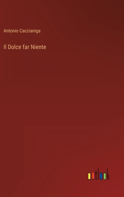 Il Dolce far Niente [Italian] 3368019473 Book Cover