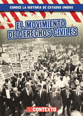 El Movimiento de Derechos Civiles (the Civil Ri... [Spanish] 1538250349 Book Cover
