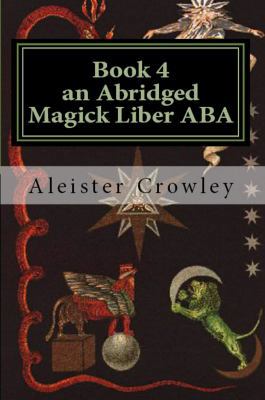 Book 4: An Abridged Magick Liber ABA 1936690705 Book Cover