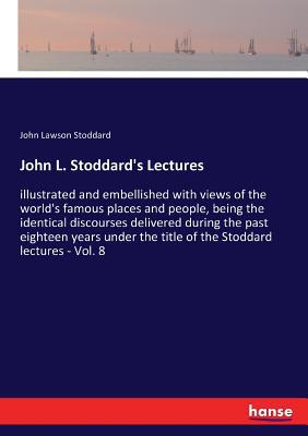 John L. Stoddard's Lectures: illustrated and em... 3337399673 Book Cover