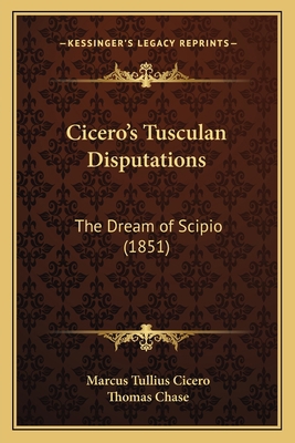 Cicero's Tusculan Disputations: The Dream of Sc... 1166036111 Book Cover