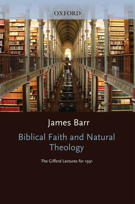 Biblical Faith and Natural Theology: The Giffor... 0198262051 Book Cover