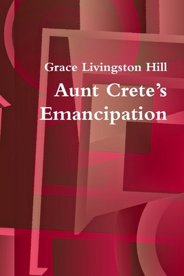 Aunt Crete's Emancipation 0359936202 Book Cover