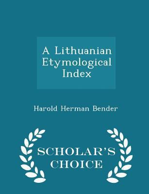 A Lithuanian Etymological Index - Scholar's Cho... 1298169828 Book Cover