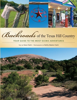 Backroads of the Texas Hill Country: Your Guide... 0760326908 Book Cover