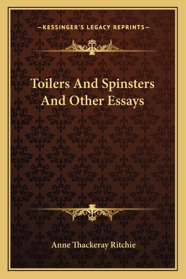 Toilers And Spinsters And Other Essays 1163790427 Book Cover