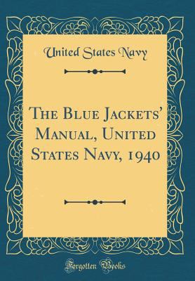 The Blue Jackets' Manual, United States Navy, 1... 1397305487 Book Cover