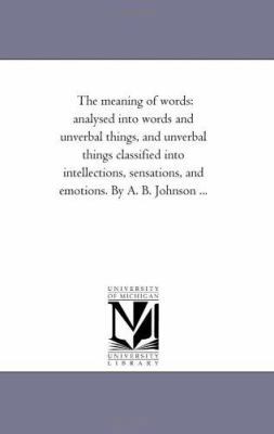 The Meaning of Words: Analysed Into Words and U... 1425524001 Book Cover