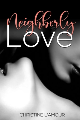 Neighborly Love 1687282692 Book Cover