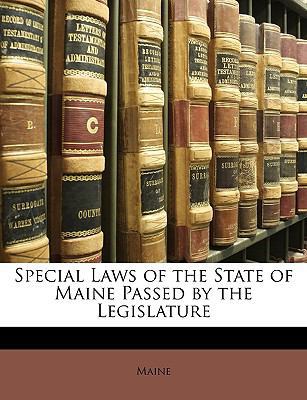 Special Laws of the State of Maine Passed by th... 1146949758 Book Cover