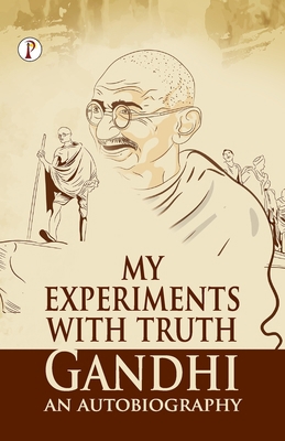 My Experiments With Truth: Gandhi An Autobiography B0CKS2YCHC Book Cover