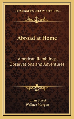 Abroad at Home: American Ramblings, Observation... 1163331236 Book Cover