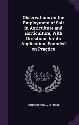 Observations on the Employment of Salt in Agric... 135937809X Book Cover