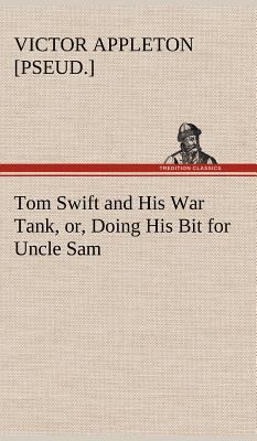 Tom Swift and His War Tank, or, Doing His Bit f... 3849178250 Book Cover