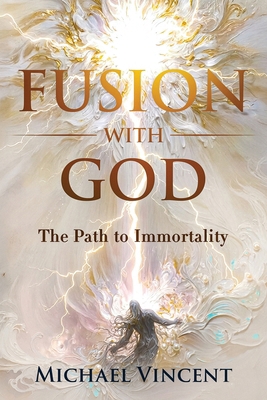 Fusion with God: The Path to Immortality 1971762997 Book Cover