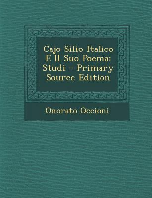 Cajo Silio Italico E Il Suo Poema: Studi [Italian] 1289398062 Book Cover