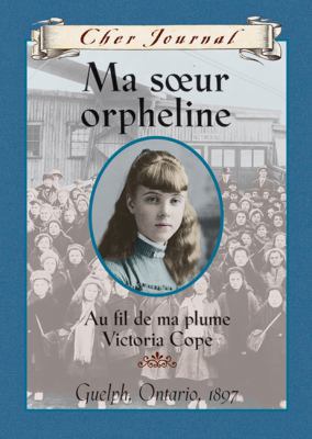 Cher Journal: Ma Soeur Orpheline: Au Fil de Ma ... [French] 0439958709 Book Cover