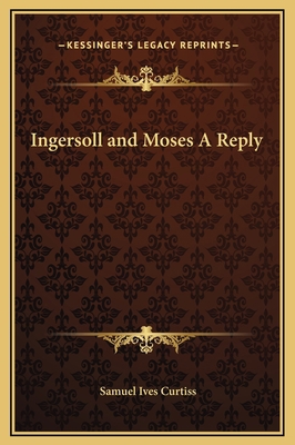 Ingersoll and Moses A Reply 116924954X Book Cover
